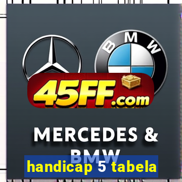 handicap 5 tabela